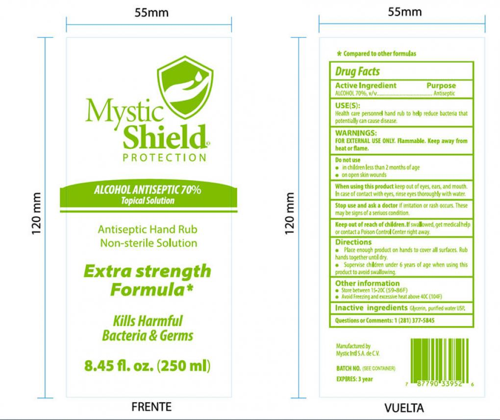 Mystic Shield Protection hand sanitiser label artwork, 55 by 120 mm. Front: Alcohol Antiseptic 70% Topical Solution, Antiseptic Hand Rub, Non-sterile Solution, Extra strength formula, Kills harmful bacteria and germs, 8.45 fl oz (250 ml). Back: Drug Facts panel with active ingredient alcohol 70% v/v, warnings, directions, inactive ingredients glycerin and purified water, manufactured by Mystic Intl S.A. de C.V.
